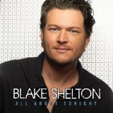 Download or print Blake Shelton All About Tonight Sheet Music Printable PDF -page score for Pop / arranged Piano, Vocal & Guitar (Right-Hand Melody) SKU: 76087.