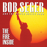 Download or print Bob Seger The Fire Inside Sheet Music Printable PDF -page score for Rock / arranged Lyrics & Chords SKU: 79669.