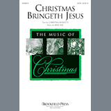 Download or print Brad Nix Christmas Bringeth Jesus Sheet Music Printable PDF -page score for Sacred / arranged SATB SKU: 251148.