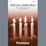 Download or print Brad Nix Welcome, Golden Rose Sheet Music Printable PDF -page score for Advent / arranged SATB Choir SKU: 289818.
