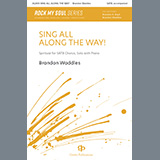 Download or print Brandon Waddles Sing All Along The Way! Sheet Music Printable PDF -page score for Spiritual / arranged SATB Choir SKU: 1216659.