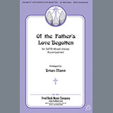 Download or print Brian Mann Of The Father's Love Begotten Sheet Music Printable PDF -page score for Christmas / arranged SATB Choir SKU: 430871.