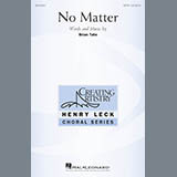 Download or print Brian Tate No Matter Sheet Music Printable PDF -page score for Concert / arranged SATB SKU: 178112.