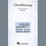 Download or print Brian Tate Overflowing Sheet Music Printable PDF -page score for Festival / arranged SATB SKU: 158226.