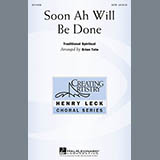 Download or print African-American Spiritual Soon Ah Will Be Done (arr. Brian Tate) Sheet Music Printable PDF -page score for Concert / arranged SATB SKU: 94795.