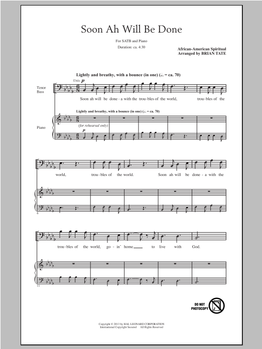 Download African-American Spiritual Soon Ah Will Be Done (arr. Brian Tate) Sheet Music and learn how to play SATB PDF digital score in minutes