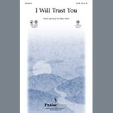 Download or print Bruce Greer I Will Trust You Sheet Music Printable PDF -page score for Concert / arranged SATB SKU: 98277.