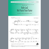 Download or print Burton Bumgarner Holy God We Praise Your Name Sheet Music Printable PDF -page score for Sacred / arranged SATB Choir SKU: 459718.
