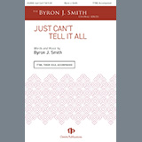Download or print Byron J. Smith Just Can't Tell It All Sheet Music Printable PDF -page score for Concert / arranged TTBB Choir SKU: 1357285.