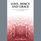 Download or print C. Austin Miles Love, Mercy and Grace (arr. Joel Raney) Sheet Music Printable PDF -page score for Wedding / arranged SATB Choir SKU: 1391311.