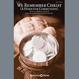 Download or print Cameron Pollock & Robert Sterling We Remember Christ (A Hymn For Communion) Sheet Music Printable PDF -page score for Sacred / arranged SATB Choir SKU: 414386.