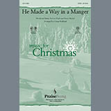 Download or print Camp Kirkland He Made A Way In A Manger Sheet Music Printable PDF -page score for Concert / arranged SATB SKU: 98676.