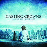 Download or print Casting Crowns Until The Whole World Hears Sheet Music Printable PDF -page score for Pop / arranged Piano, Vocal & Guitar (Right-Hand Melody) SKU: 73151.
