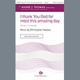 Download or print Christopher Aspaas i thank You God for most this amazing day Sheet Music Printable PDF -page score for Sacred / arranged Choir SKU: 1357270.