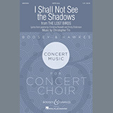 Download or print Christopher Tin I Shall Not See The Shadows (from The Lost Birds) Sheet Music Printable PDF -page score for Concert / arranged Choir SKU: 1267676.