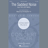 Download or print Christopher Tin The Saddest Noise (Movement II from The Lost Birds) Sheet Music Printable PDF -page score for Concert / arranged Choir SKU: 1210825.