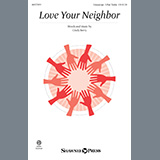 Download or print Cindy Berry Love Your Neighbor Sheet Music Printable PDF -page score for Sacred / arranged Choir SKU: 1229415.
