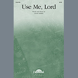 Download or print Cindy Berry Use Me, Lord Sheet Music Printable PDF -page score for Sacred / arranged SATB Choir SKU: 1393058.