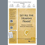 Download or print Clayton J. Schmit & Edwin M. Willmington Let All The Heavens Praise! Sheet Music Printable PDF -page score for Sacred / arranged SATB Choir SKU: 431067.