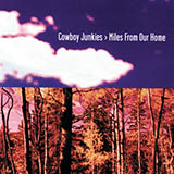 Download or print Cowboy Junkies Miles From Our Home Sheet Music Printable PDF -page score for Rock / arranged Piano, Vocal & Guitar Chords (Right-Hand Melody) SKU: 1752726.