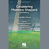 Download or print Craig Hella Johnson Considering Matthew Shepard Sheet Music Printable PDF -page score for Inspirational / arranged SATB Choir SKU: 410425.