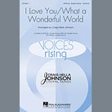 Download or print Craig Hella Johnson I Love You/What A Wonderful World Sheet Music Printable PDF -page score for Concert / arranged SATB SKU: 157849.