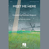 Download or print Craig Hella Johnson Meet Me Here (from Considering Matthew Shepard) Sheet Music Printable PDF -page score for Concert / arranged SATB Choir SKU: 410381.