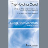 Download or print Craig Hella Johnson The Holding Carol Sheet Music Printable PDF -page score for Christmas / arranged SATB Choir SKU: 254976.