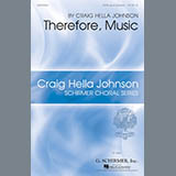 Download or print Craig Hella Johnson Therefore, Music Sheet Music Printable PDF -page score for Festival / arranged SATB SKU: 169935.