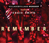 Download or print Craig Smith Remember Sheet Music Printable PDF -page score for Sacred / arranged Piano & Vocal SKU: 471717.