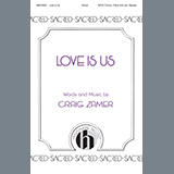 Download or print Craig Zamer Love Is Us Sheet Music Printable PDF -page score for Concert / arranged SATB Choir SKU: 1345463.