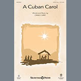 Download or print Craig Curry A Cuban Carol Sheet Music Printable PDF -page score for Pop / arranged Choral SKU: 153960.