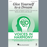 Download or print Cristi Cary Miller Give Yourself To A Dream Sheet Music Printable PDF -page score for Inspirational / arranged 3-Part Mixed Choir SKU: 1339853.