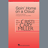 Download or print Cristi Cary Miller Goin' Home On A Cloud Sheet Music Printable PDF -page score for Concert / arranged SSA SKU: 195509.