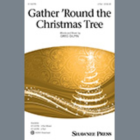 Greg Gilpin Gather 'Round The Christmas Tree sheet music 1257851