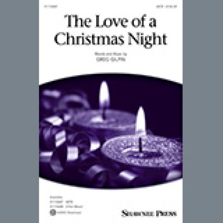 Greg Gilpin The Love Of A Christmas Night sheet music 1264247