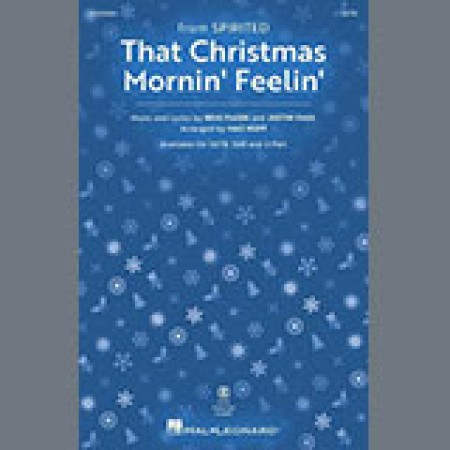Pasek & Paul That Christmas Morning Feelin' (from Spirited) (arr. Mac Huff) sheet music 1331270