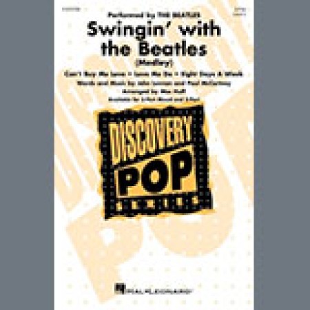 The Beatles Swingin' With The Beatles (Medley) (arr. Mac Huff) sheet music 1397787