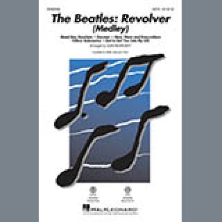 The Beatles The Beatles: Revolver (Medley) (arr. Alan Billingsley) sheet music 420957