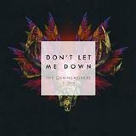 The Chainsmokers Don't Let Me Down (feat. Daya) Piano, Vocal & Guitar (Right-Hand Melody) Pop