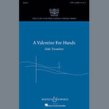 Download or print Dale Trumbore A Valentine For Hands Sheet Music Printable PDF -page score for Classical / arranged SATB Choir SKU: 158538.