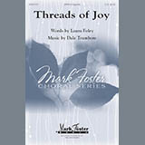Download or print Dale Trumbore Threads Of Joy Sheet Music Printable PDF -page score for Festival / arranged SATB SKU: 251681.