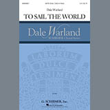 Download or print Dale Warland To Sail The World Sheet Music Printable PDF -page score for Festival / arranged SATB SKU: 179141.