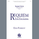 Download or print Dan Forrest Sanctus (from Requiem For The Living) Sheet Music Printable PDF -page score for Sacred / arranged SATB Choir SKU: 460076.