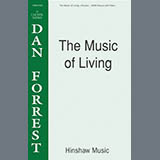 Download or print Dan Forrest The Music Of Living Sheet Music Printable PDF -page score for Sacred / arranged SATB Choir SKU: 1459790.