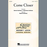 Download or print Daniel Kallman Come Closer Sheet Music Printable PDF -page score for Concert / arranged Unison Voice SKU: 98098.