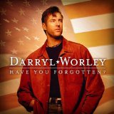 Download or print Darryl Worley Have You Forgotten? Sheet Music Printable PDF -page score for Country / arranged Melody Line, Lyrics & Chords SKU: 85159.