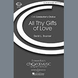 Download or print David Brunner All Thy Gifts Of Love Sheet Music Printable PDF -page score for Concert / arranged SATB SKU: 70465.