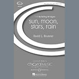 Download or print David Brunner Sun, Moon, Stars, Rain Sheet Music Printable PDF -page score for Festival / arranged SATB SKU: 70464.