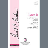 Download or print David C. Dickau Love Is Sheet Music Printable PDF -page score for Traditional / arranged SATB Choir SKU: 1505663.